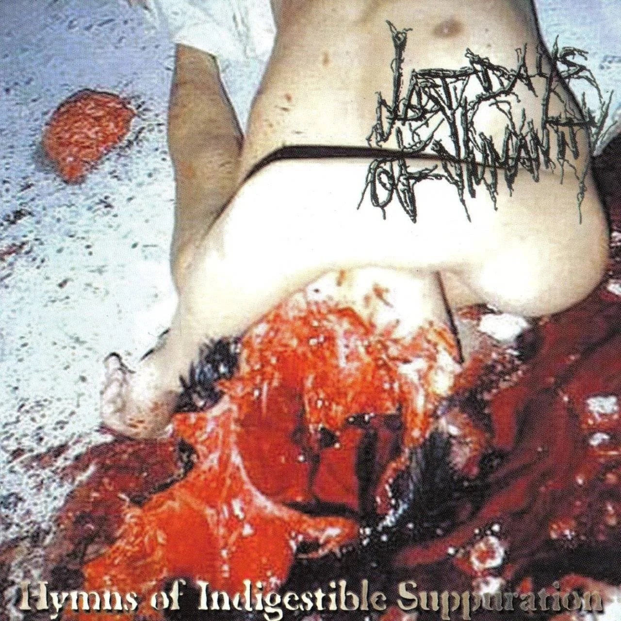 LAST DAYS OF HUMANITY - [ 1999 ] - Hymns Of Indigestible Suppuration