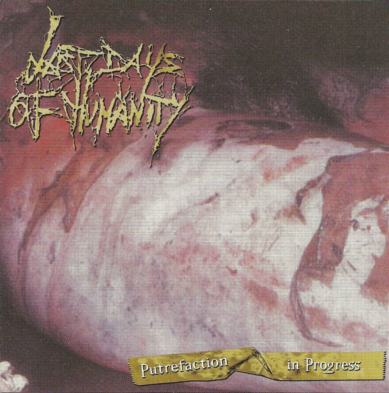 LAST DAYS OF HUMANITY - [ 2006 (2013) ] - Putrefaction In Progress (Bones Brigade, BB029, France) (Repress)