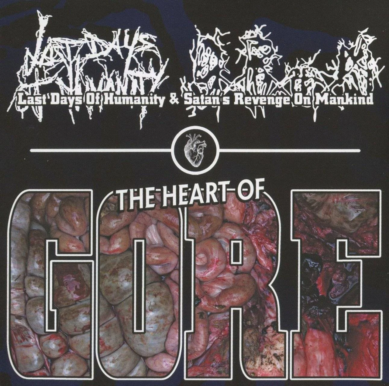 LAST DAYS OF HUMANITY - [ 2017 ] - Last Days Of Humanity & Satan's Revenge On Mankind - The Heart Of Gore