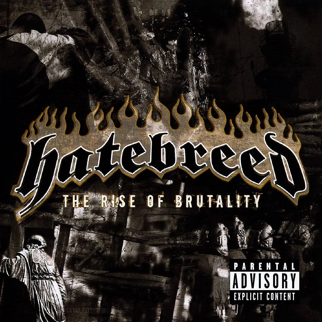 HATEBREED - [ 2003 ] - THE RISE OF BRUTALITY - [ FLAC 16-Bit 44.1 kHz ] ** Beatdown HC/Metalcore/Hardcore - U.S.A. (Bridgeport, CT)