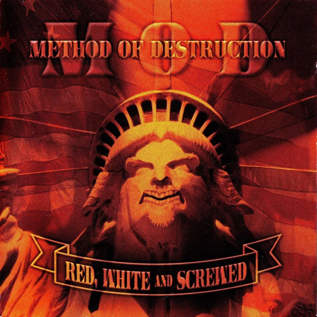 M.O.D. (Method Of Destruction) - [ 2007 ] - Red, White And Screwed - [ FLAC 16-Bit 44.1 kHz ] ** Thrash/Crossover/Hardcore - U.S.A. (N.Y. / TX)