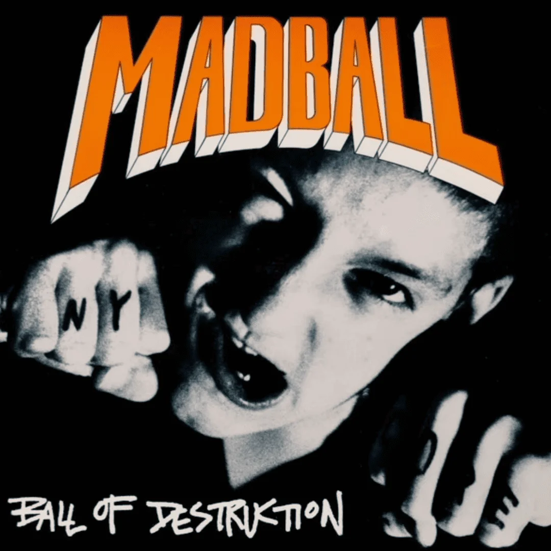 MADBALL - [ 1989 (1996) ] - Ball Of Destruction - [ FLAC 16-Bit 44.1 kHz ] ** NYHC/Beatdown Hardcore - U.S.A. (New York City, NY)