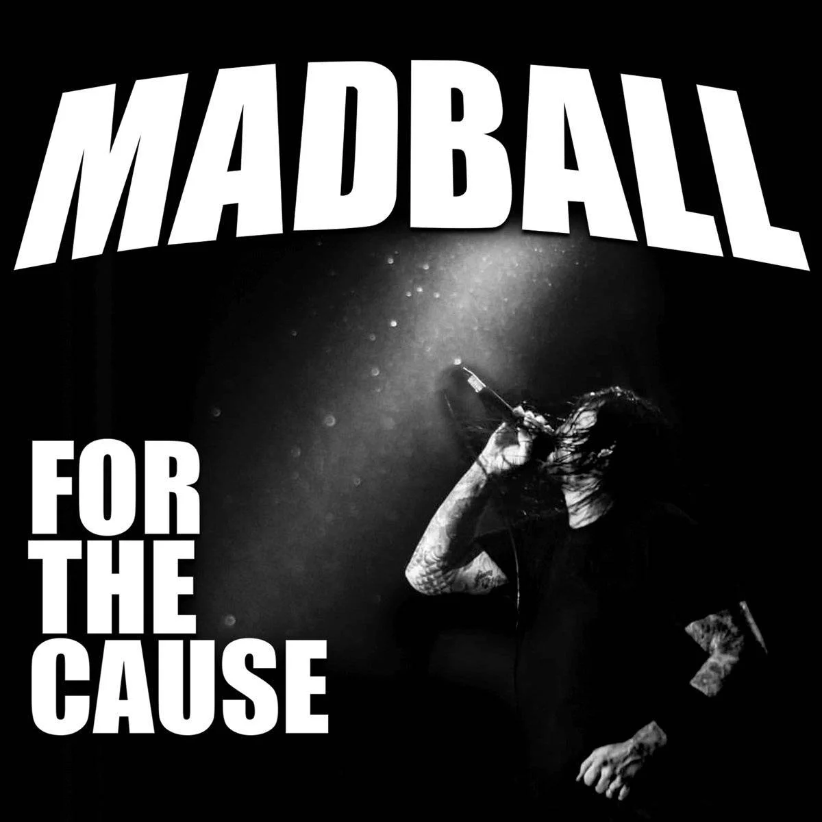 MADBALL - [ 2018 ] - For The Cause - [ FLAC 16-Bit 44.1 kHz ] ** NYHC/Beatdown Hardcore - U.S.A. (New York City, NY)