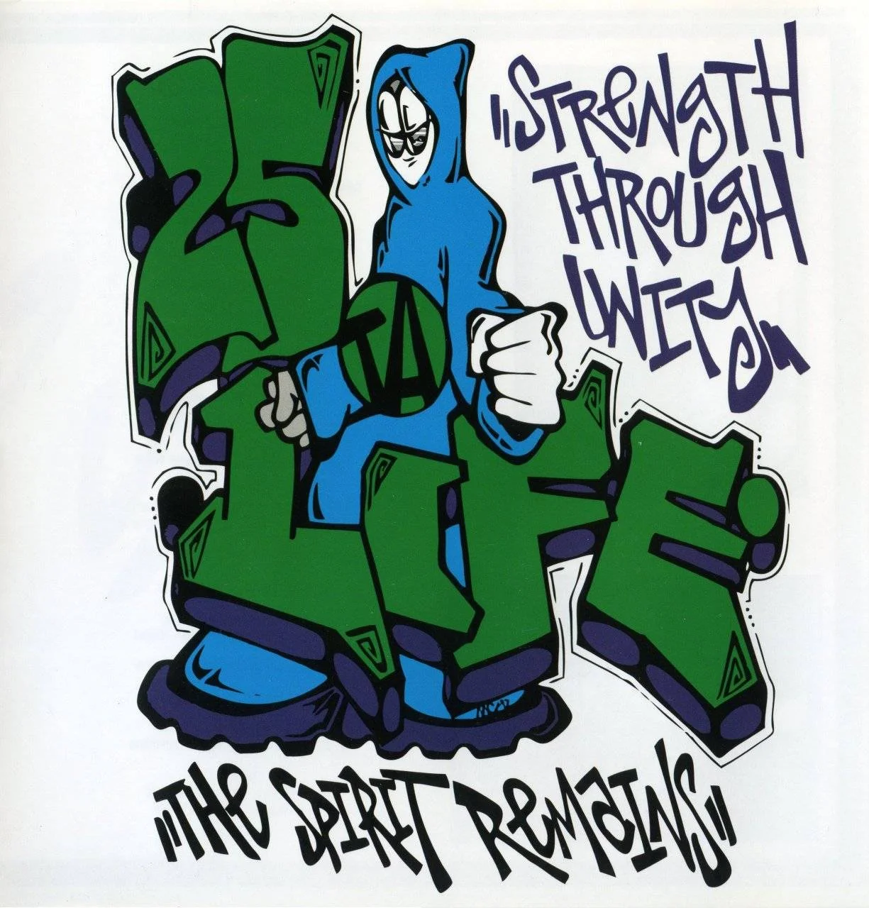 25 TA LIFE - [ 1997 ] - Strength Through Unity (The Spirit Remains) - [ FLAC 16-Bit 44.1 kHz ] ** NYHC/Beatdown Hardcore - U.S.A. (New York City, NY)