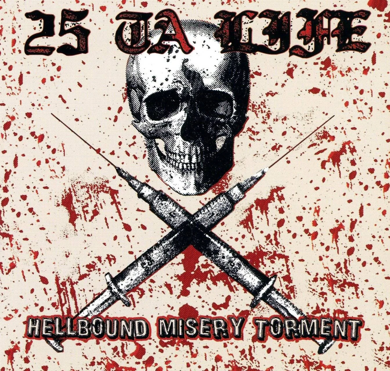 25 TA LIFE - [ 2005 ] - Hellbound Misery Torment (Enhanced) - [ FLAC 16-Bit 44.1 kHz ] ** NYHC/Beatdown Hardcore - U.S.A. (New York City, NY)