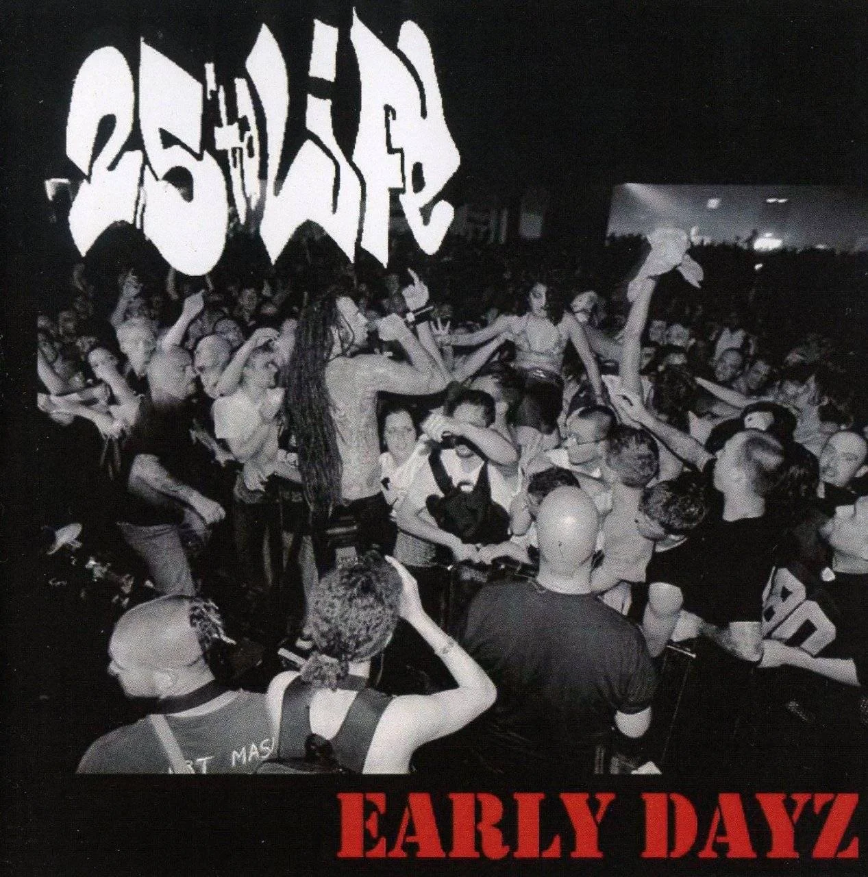 25 TA LIFE - [ 2006 ] - Early Dayz - [ FLAC 16-Bit 44.1 kHz ] ** NYHC/Beatdown Hardcore - U.S.A. (New York City, NY)