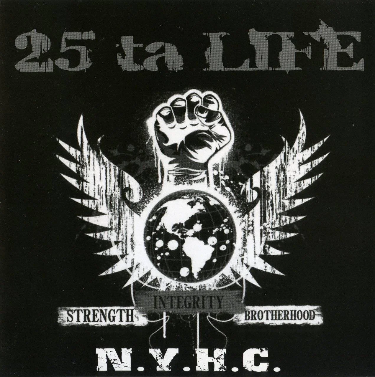 25 TA LIFE - [ 2009 ] - Strength, Integrity, Brotherhood - [ FLAC 16-Bit 44.1 kHz ] ** NYHC/Beatdown Hardcore - U.S.A. (New York City, NY)