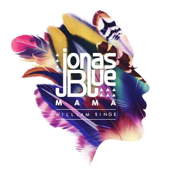 Jonas Blue, William Singe - Mama (2017) [16-Bit 44.1kHz] Hi res Flac