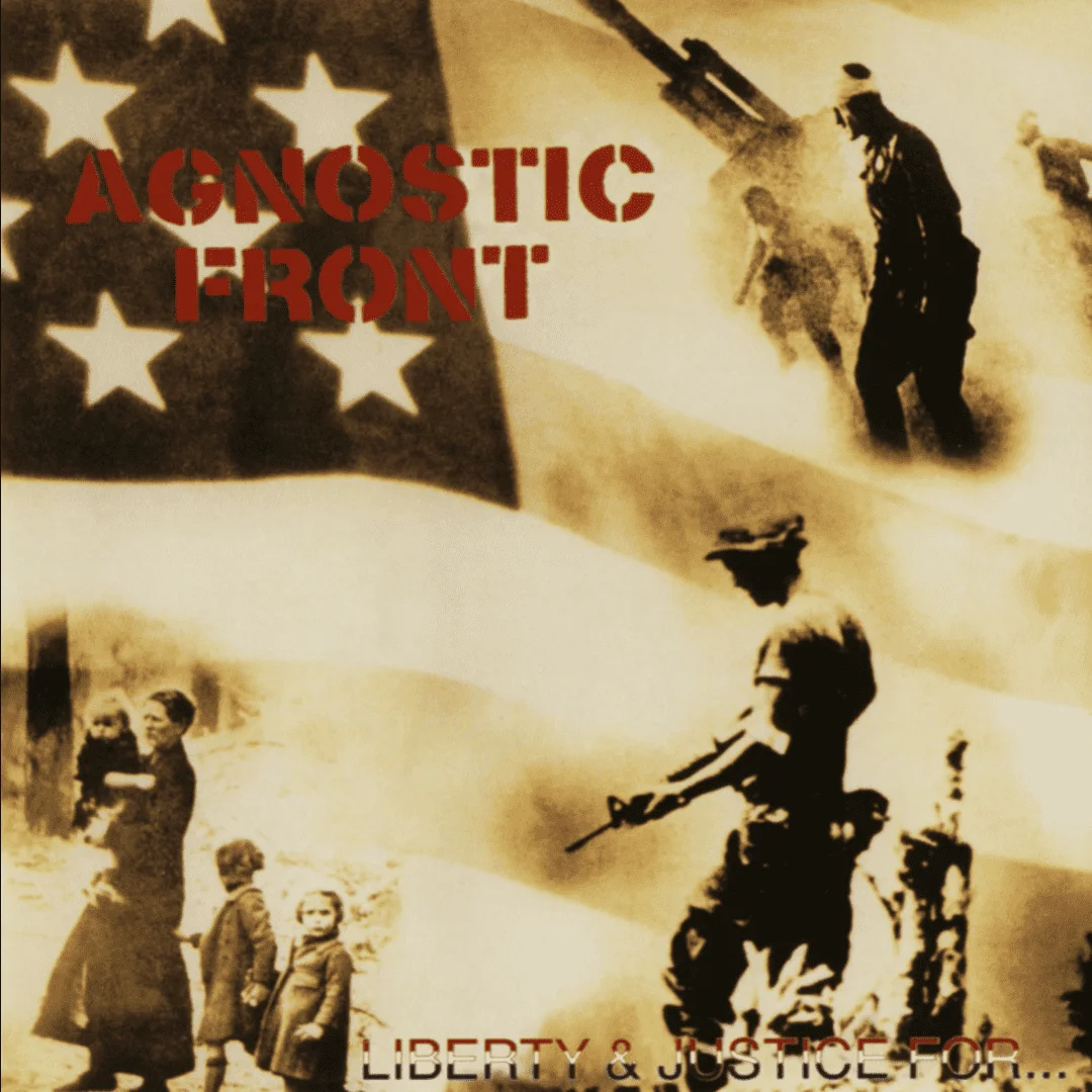 AGNOSTIC FRONT - [ 1987 ] - Liberty & Justice For - [ FLAC 16-Bit 44.1 kHz ] ** NYHC/HC/Crossover Thrash - U.S.A. (New York City, NY)