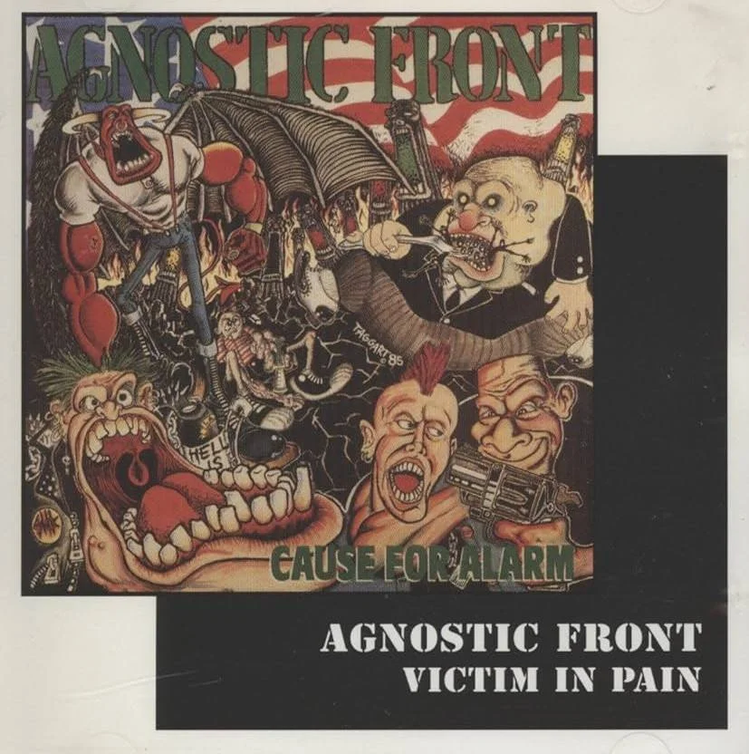 AGNOSTIC FRONT - [ 1991 ] - Cause For Alarm / Victim In Pain - [ FLAC 16-Bit 44.1 kHz ] ** NYHC/HC/Crossover Thrash - U.S.A. (New York City, NY)