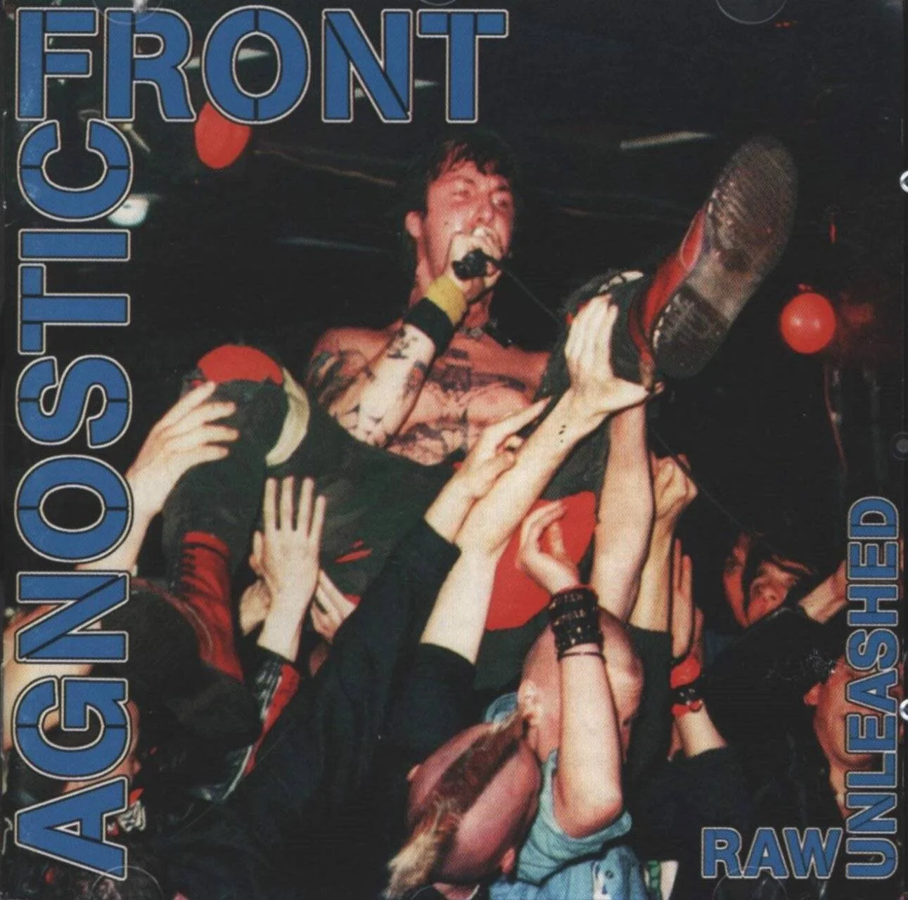 AGNOSTIC FRONT - [ 1995 ] - Raw Unleashed - [ FLAC 16-Bit 44.1 kHz ] ** NYHC/HC/Crossover Thrash - U.S.A. (New York City, NY)