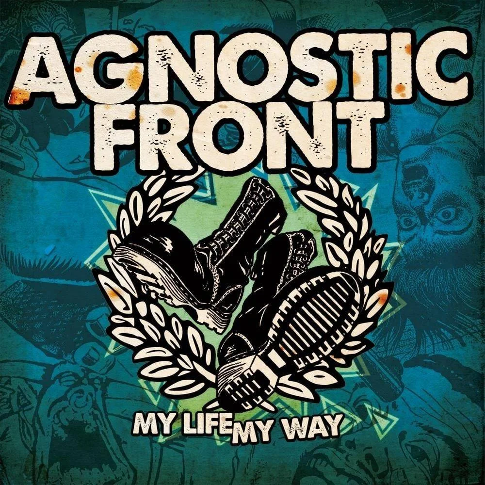 AGNOSTIC FRONT - [ 2011 ] - My Life My Way - [ FLAC 16-Bit 44.1 kHz ] ** NYHC/HC/Crossover Thrash - U.S.A. (New York City, NY)
