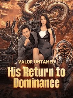 Valor Untamed: His Return to Dominance (COMPLETE EPISODES)