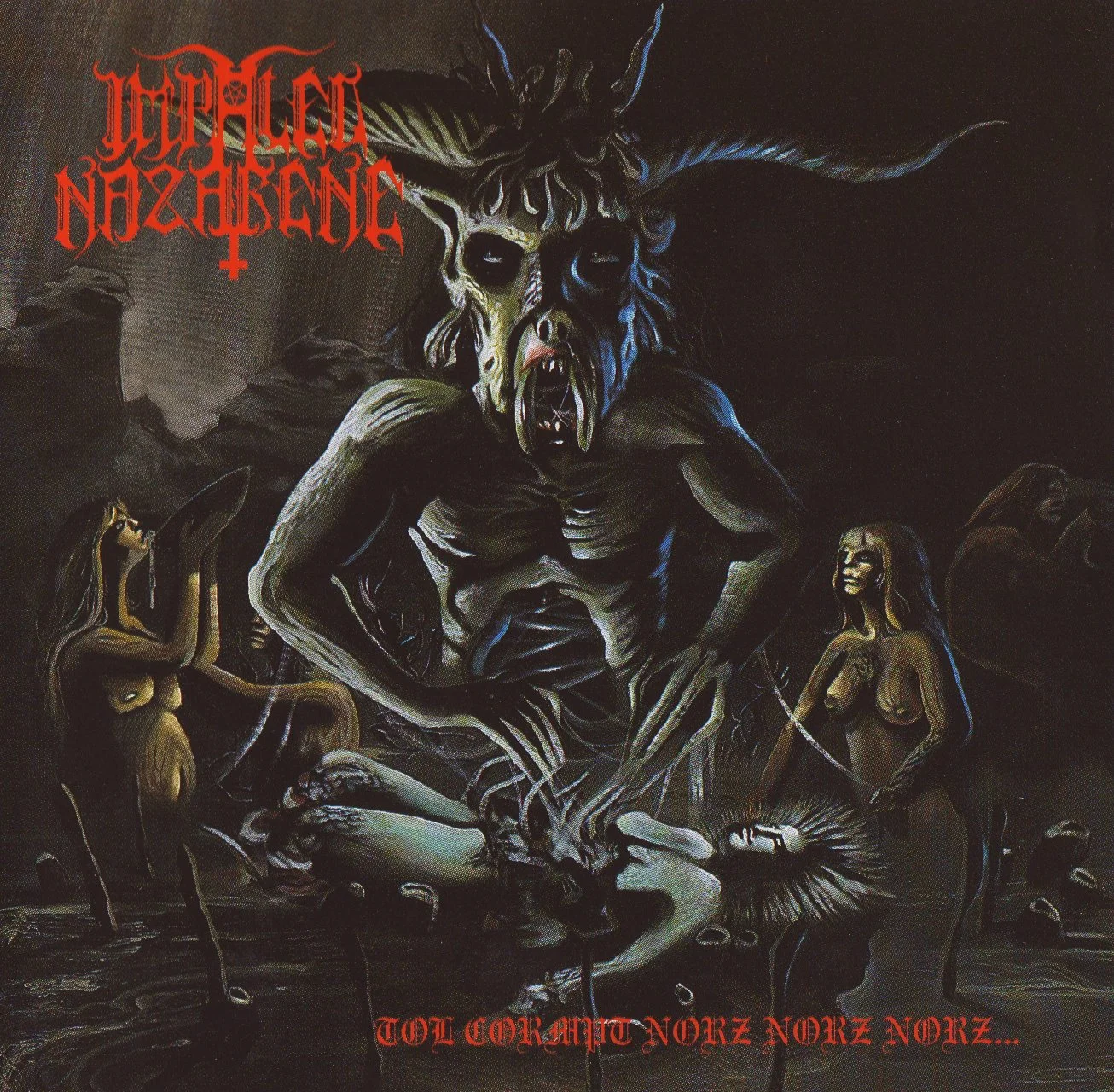 IMPALED NAZARENE - [ 1992 ] - Tol Cormpt Norz Norz Norz... - [ FLAC 16-Bit 44.1 kHz ] ** Black/Blackened Thrash/Crust/Grindcore - Finland