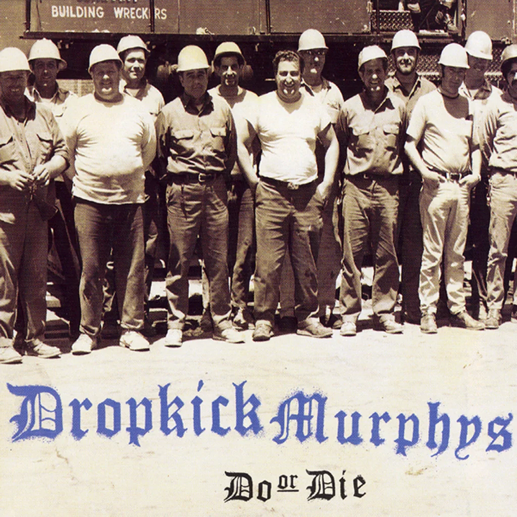 DROPKICK MURPHYS - 1997 - Do Or Die - [ FLAC 16-Bit 44.1 kHz ]