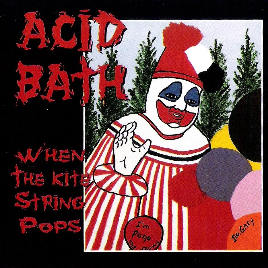 ACID BATH - [ 1994 (2004) ] - When The Kite String Pops - [ FLAC 16-Bit 44.1 kHz ]
