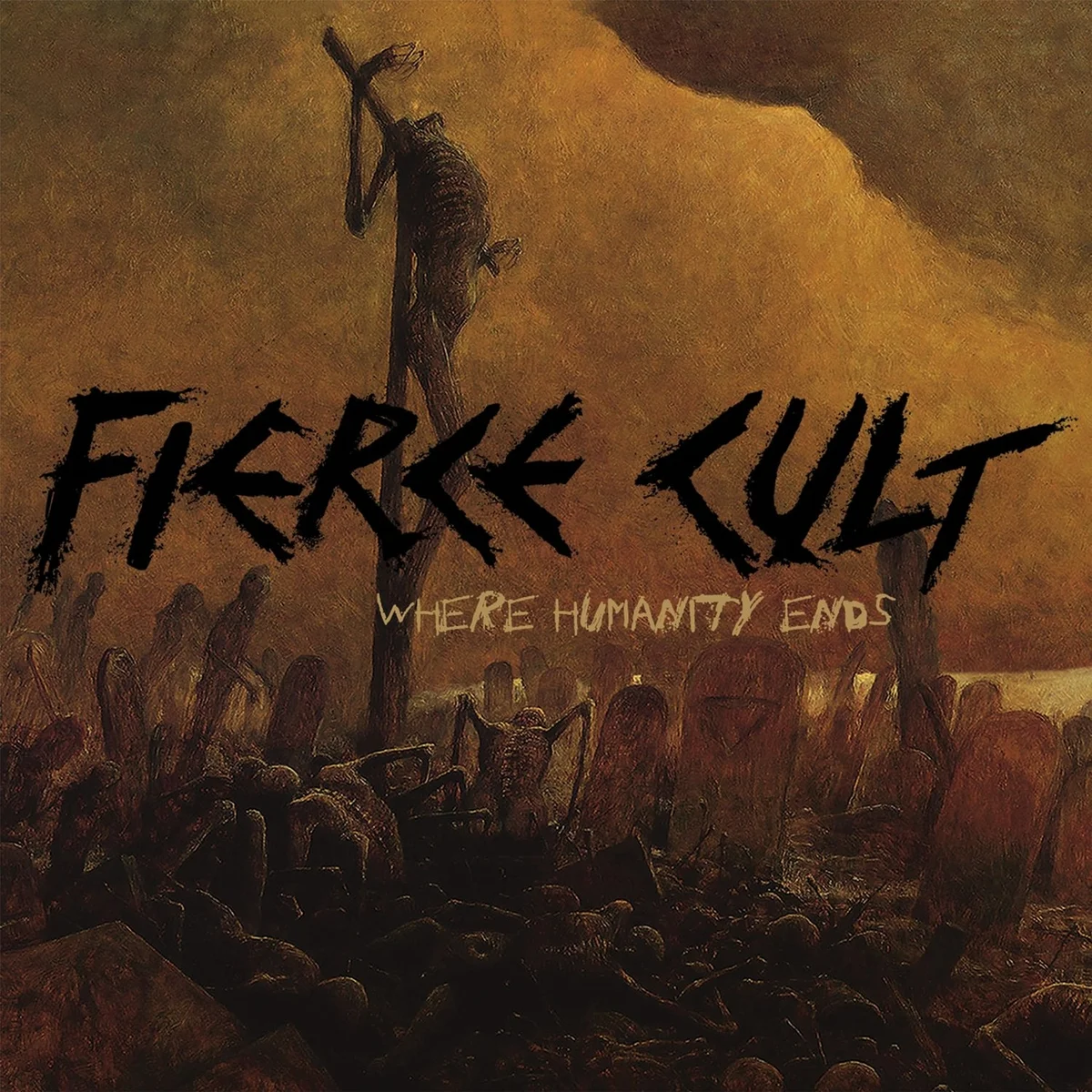 FIERCE CULT - 2021 - Where Humanity Ends - [ FLAC 16-Bit 44.1 kHz ]