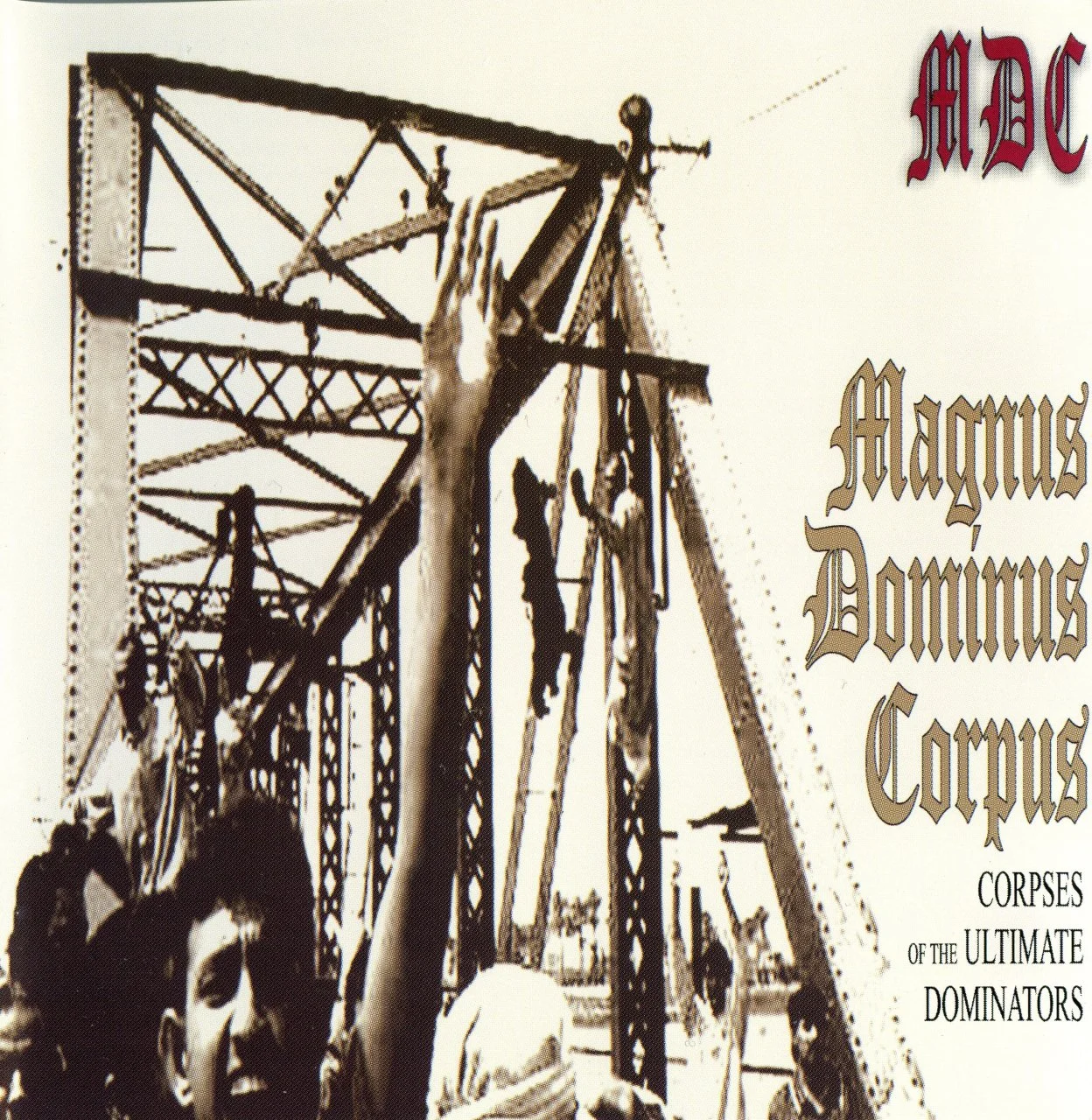M.D.C. (MDC, Millions Of Dead Cops) - 2004 - Magnus Dominus Corpus - [ FLAC 16-Bit 44.1 kHz ]