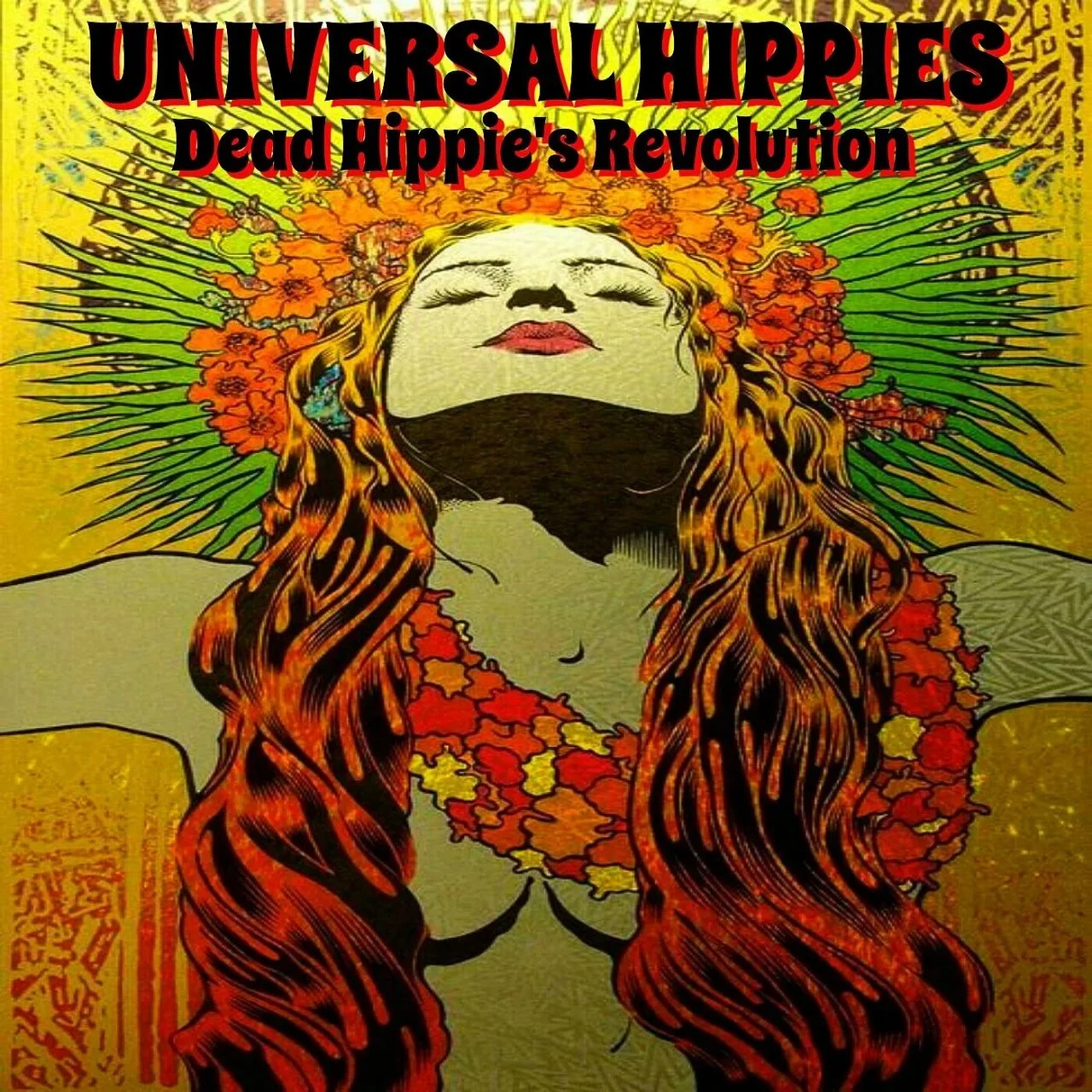 UNIVERSAL HIPPIES - 2017 - Dead Hippie's Revolution - [ FLAC 16-Bit 44.1 kHz ]