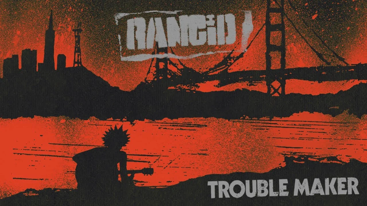 Hi-Res TR24 OF - FLAC 24-Bit 44.1 kHz - RANCID - 2017 - Trouble Maker (Deluxe Edition) ** Punk Rock/Ska Punk/Street Punk/Hardcore Punk - U.S.A. (CA)