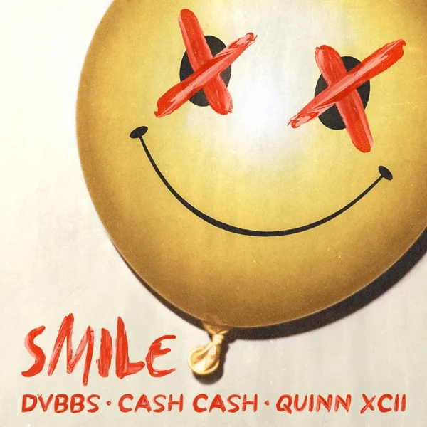 DVBBS, Cash Cash & Quinn XCII - Smile (Single)