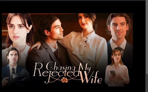 Chasing My Rejected Wife