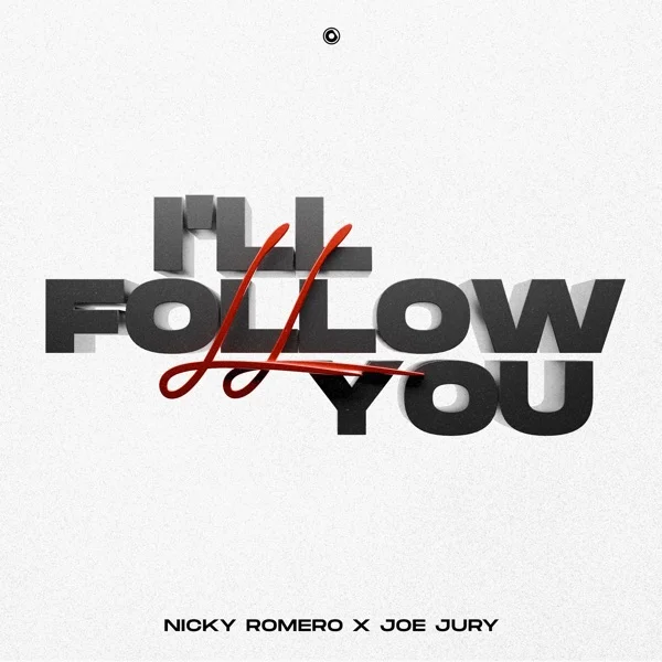 Nicky Romero & Joe Jury - I'll Follow You (Single)