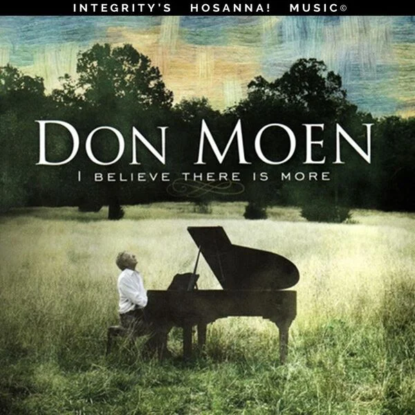 Don Moen  I Believe There Is More 2009