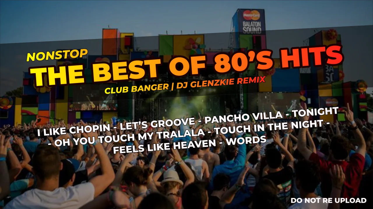 BEST OF 80'S HITS NONSTOP - CLUB BANGER (DJ GLENZKIE REMIX)