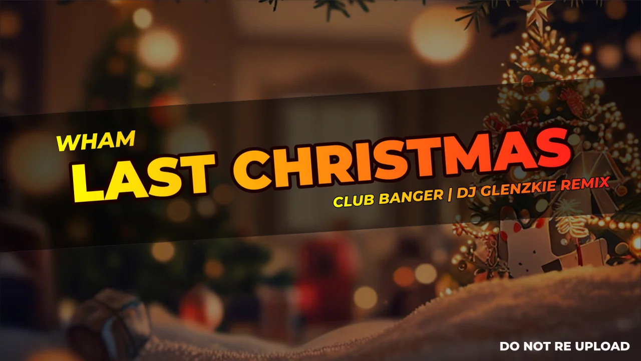 LAST CHRISTMAS - CLUB BANGER (DJ GLENZKIE REMIX ) 2024 CHRISTMAS ALBUM
