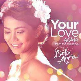 Your love- juris (dolce amore teleserye theme)