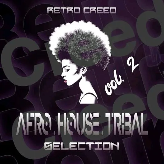 DJ RETRO CREED VOL 2 AFRO HOUSE TRIBAL SELECTION