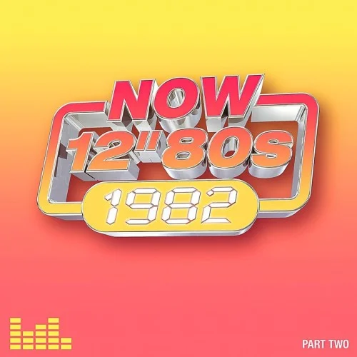 NOW 12'' 80s 1982 Part 2 (4CD) (2024) Mp3 320kbps