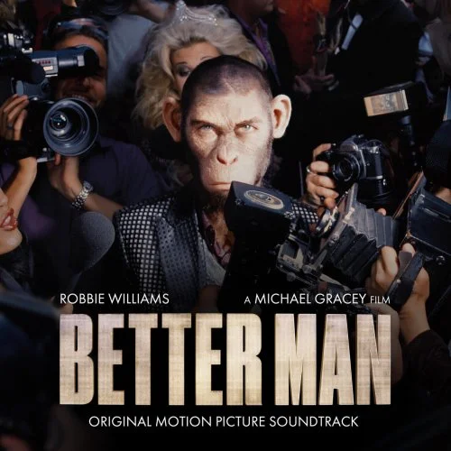 Robbie Williams  Better Man (Original Motion Picture Soundtrack) (2024)