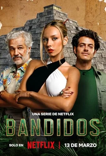 Bandidos 2024 S01-S02 1080p NF WEB-DL MULTi DDP5 1 Atmos H264-WADU