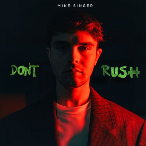 Mike Singer  Don't Rush (2024)