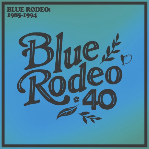 Blue Rodeo  Blue Rodeo: 1985-1994 (2025)