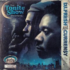 Currensy & DJ.Fresh  The Tonite Show The Sequel (2024)