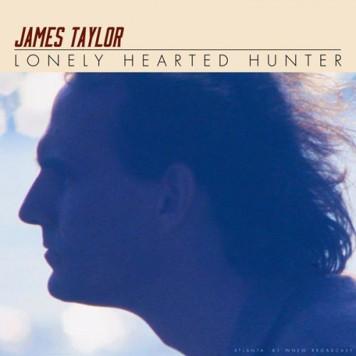 James Taylor  Lonely Hearted Hunter (Live 1981) (2022)