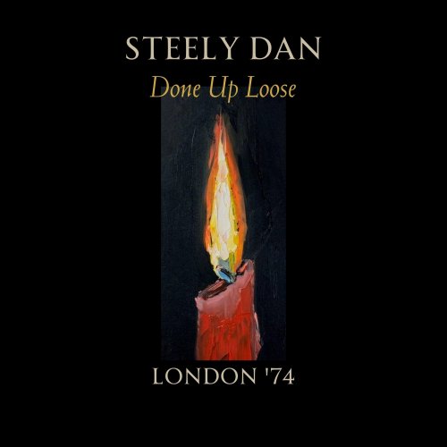 Steely Dan  Done Up Loose (Live London '74) (2025)