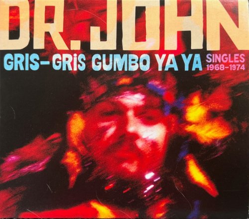 Dr. John  Gris-Gris Gumbo Ya Ya: Singles 1968-1974 (2024)