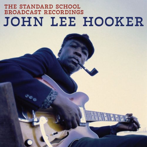 John Lee Hooker  The Standard School Broadcast Recordings (2025)