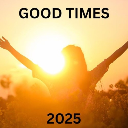 Various Artists - GOOD TIMES 2025 (2025)