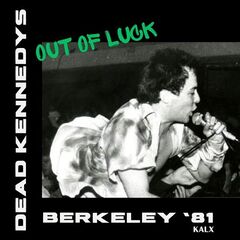 Dead Kennedys  Out Of Luck (Live Berkeley '81) (2024)