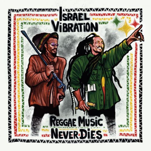 Israel Vibration  Reggae Music Never Dies (2025)