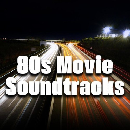 Various Artists - 80s Movie Soundtracks (2025)