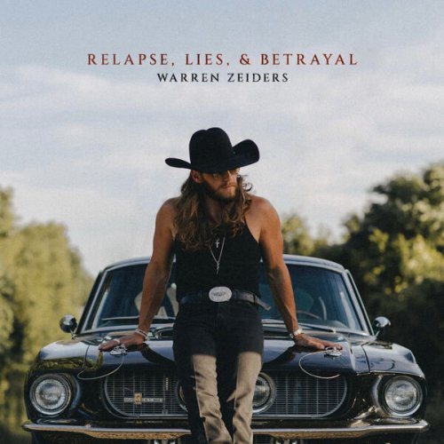Warren Zeiders  Relapse, Lies, & Betrayal (2025)