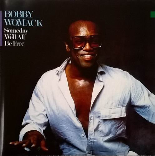 Bobby Womack  Someday We'll All Be Free (1985)
