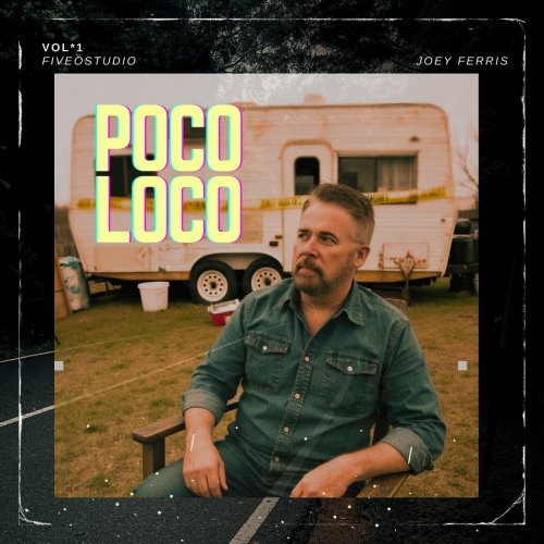 Joey Ferris  Poco Loco (2025)