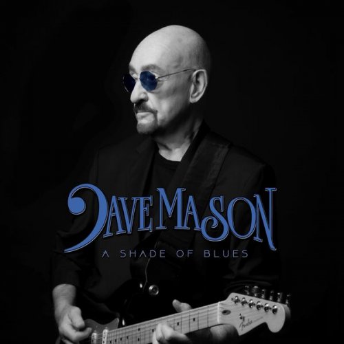 Dave Mason  A Shade Of Blues (2025)